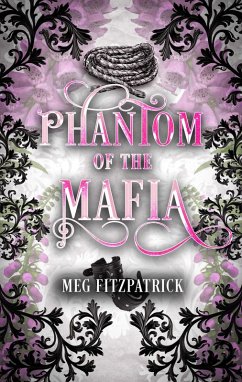 Phantom of the Mafia (The Four Families Series, #1) (eBook, ePUB) - Fitzpatrick, Meg