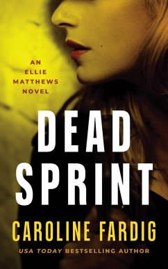 Dead Sprint (Ellie Matthews, #3) (eBook, ePUB) - Fardig, Caroline Dead Sprint (Ellie Matthews, #3) (eBook, ePUB) - Fardig, Caroline