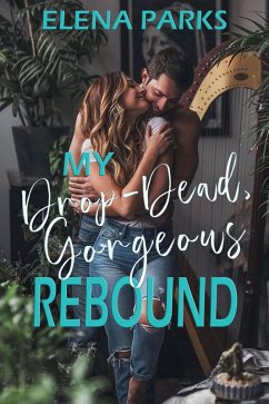 My Drop-Dead, Gorgeous Rebound (eBook, ePUB) - Parks, Elena