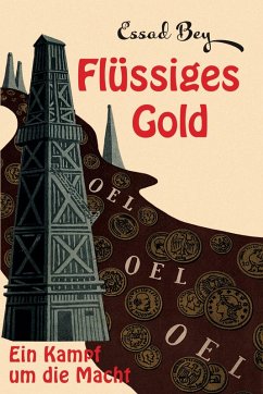 Flüssiges Gold (eBook, ePUB) - Bey, Essad