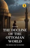The Decline of the Ottoman World: The Middle East in History (eBook, ePUB)