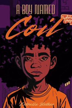 A Boy Named Coil (eBook, ePUB) - Betker, Estrella