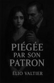 Piégée par son patron (eBook, ePUB) Piégée par son patron (eBook, ePUB)