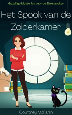 Het Spook van de Zolderkamer (Gezellige Mysteries voor de Zielenzoeker, #1) (eBook, ePUB) - McFarlin, Courtney