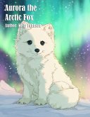 Aurora the Arctic Fox (eBook, ePUB)