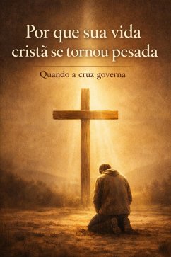 Por que sua vida cristã se (eBook, ePUB) - Amensagemdacruz
