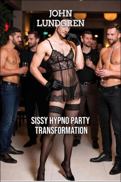 Sissy Hypno Party Transformation (eBook, ePUB) Sissy Hypno Party Transformation (eBook, ePUB)