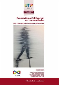 Evaluación o calificación en humanidades (eBook, PDF) - Londoño Villada, Claudia Mónica; Rave Restrepo, Juan Camilo; Cárdenas Ramírez, Nancy Eugenia; Martínez Herrera, Juan Manuel; Ángel Alzate, Victoria Eugenia