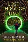 Lost Through Time (World Bureau Legacy, #3) (eBook, ePUB)