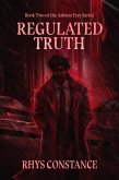 Regulated Truth (The Ashton Frey Series, #2) (eBook, ePUB) Regulated Truth (The Ashton Frey Series, #2) (eBook, ePUB)