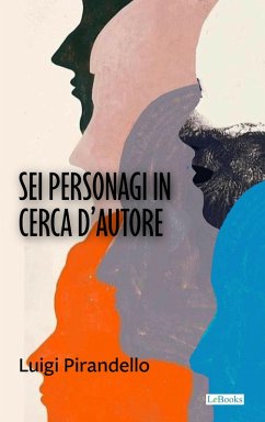 Sei personaggi in cerca d'autore - Pirandello (eBook, ePUB) - Pirandello, Luigi
