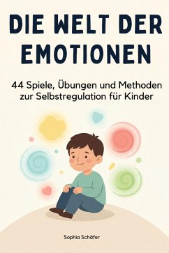 Die Welt der Emotionen - Schäfer, Sophia