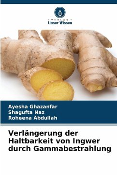 Cover Verlängerung der Haltbarkeit von Ingwer durch Gammabestrahlung