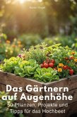 Das Gärtnern auf Augenhöhe
