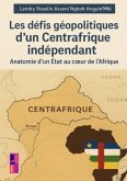 Les défis géopolitiques d'un Centrafrique indépendant