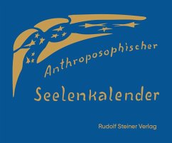 Anthroposophischer Seelenkalender. 52 Wochensprüche - Steiner, Rudolf