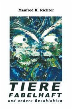 Tiere - Fabelhaft und andere Geschichten Tiere - Fabelhaft und andere Geschichten