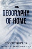 The Geography of Home (eBook, ePUB)