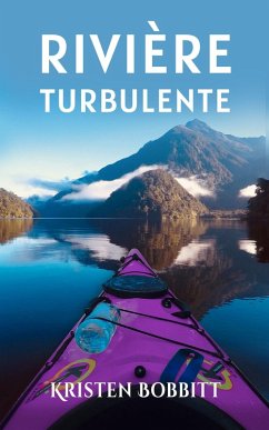 Rivière Turbulente (les aventures des soeurs de pierre, #1) (eBook, ePUB) - Bobbitt, Kristen