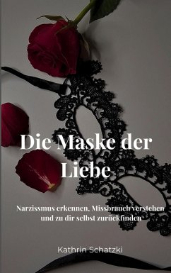Die Maske der Liebe (eBook, ePUB) - Schatzki, Kathrin