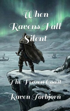 When Ravens Fall Silent The Frozen Coast (When The Ravens Fall Silent) (eBook, ePUB) - Torbjorn, Raven