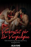 Verbreitet für Ihr Vergnügen: MMF Bisexuelle BDSM Erotica Kollektion (Geteilt & Benutzt, #2) (eBook, ePUB)