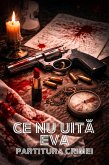 Ce Nu Uita Eva: Partitura Crimei (Carti in limba romana, Roman politist in limba romana, Carti in romana) (eBook, ePUB)