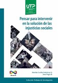 Pensar para intervenir en la solución de las injusticias sociales. (eBook, PDF)