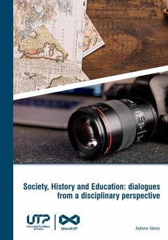 Society, History and Education: dialogues from a disciplinary perspective (eBook, PDF) - Guarin Medina, Johana; Gil Ramírez, Hernán; Gutiérrez Giraldo, Martha Cecilia; Franco Ossa, Carolina; Guarín Medina, Johana; Agudelo Vergara, Andrés Camilo; Martínez Botero, Sebastián; Betancourt Mendieta, Alexander