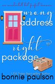 Wrong Address, Right Package (An Accidental but Perfect Romance, #3) (eBook, ePUB) Wrong Address, Right Package (An Accidental but Perfect Romance, #3) (eBook, ePUB)