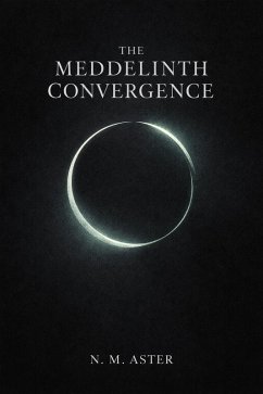 The Meddelinth Convergence (eBook, ePUB) - Aster, N. M