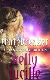 Truthbreaker (Distant Worlds, #5) (eBook, ePUB) Truthbreaker (Distant Worlds, #5) (eBook, ePUB)