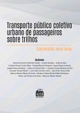 Transporte público coletivo urbano de passageiros sobre trilhos (eBook, ePUB)