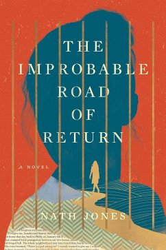 The Improbable Road of Return: A Novel (eBook, ePUB) - Jones, Nath