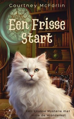 Een Frisse Start (Een Knusse Mysterie met Millie de Wonderkat, #1) (eBook, ePUB) - McFarlin, Courtney