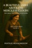 A Beautiful Smile Above the Merciless Clouds: The Smile That Gives Heartaches (Life's Events Series, #11) (eBook, ePUB) A Beautiful Smile Above the Merciless Clouds: The Smile That Gives Heartaches (Life's Events Series, #11) (eBook, ePUB)