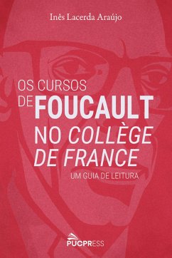 Os cursos de Foucault no Collège de France (eBook, ePUB) - Araújo, Inês Lacerda