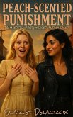 Peach-Scented Punishment: Rimmed, Ravaged, Teased and Pleased (Where Tongue Meets Cooche-Tales Of Modern Lesbian Passion, #7) (eBook, ePUB)