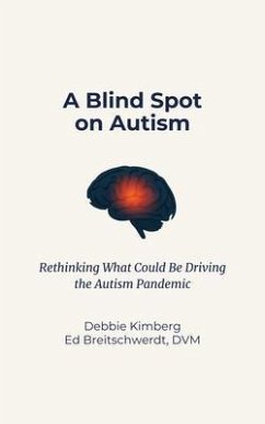 A Blind Spot on Autism (eBook, ePUB) - Kimberg, Debbie; Breitshwerdt, Ed A Blind Spot on Autism (eBook, ePUB) - Kimberg, Debbie; Breitshwerdt, Ed