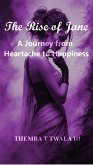 The Rise of Jane A Journey from Heartache to Happiness (eBook, ePUB)