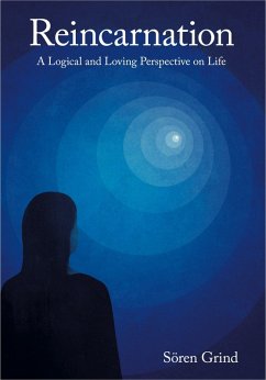 Cover Reincarnation: a Logical and Loving Perspective on Life (eBook, ePUB)