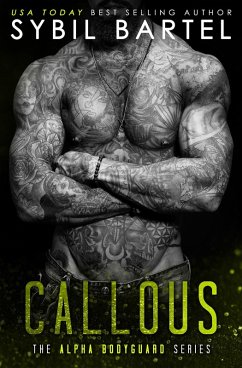Callous (The Alpha Bodyguard Series, #6) (eBook, ePUB) - Bartel, Sybil