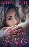 Love Me Or Let Me Go (eBook, ePUB)