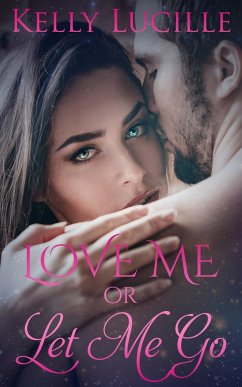 Cover Love Me Or Let Me Go (eBook, ePUB)