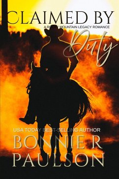 Claimed by Duty (The Rocky Mountain Legacy Romances, #3) (eBook, ePUB) - Paulson, Bonnie R.