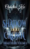 Shadow Crown (Dread Desire, #2) (eBook, ePUB)