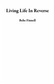 Living Life In Reverse (eBook, ePUB)