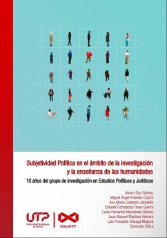 Subjetividad Política en el ámbito de la investigación y la enseñanza de las humanidades (eBook, PDF) - Díaz Gómez, Álvaro; Puentes Castro, Miguel Ángel; Calderón Jaramillo, Ana María; Tovar Guerra, Claudia Constanza; Marulanda Gómez, Luisa Fernanda; Martínez Herrera, Juan Manuel; Arteaga Mapura, Luis Fernando; Chica, Consuelo