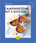 Campingküche mit 5 Zutaten (eBook, ePUB) Campingküche mit 5 Zutaten (eBook, ePUB)