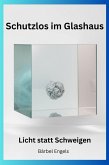 Schutzlos im Glashaus (eBook, ePUB)